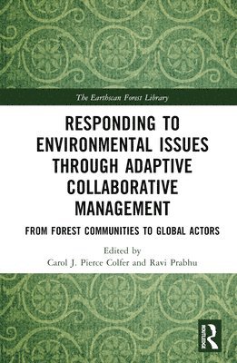 Responding to Environmental Issues through Adaptive Collaborative Management 1