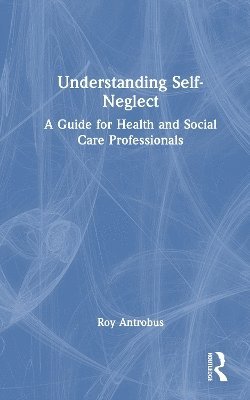 Understanding Self-Neglect 1