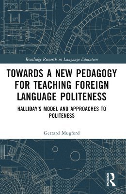 Towards a New Pedagogy for Teaching Foreign Language Politeness 1
