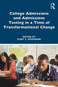 bokomslag College Admissions and Admissions Testing in a Time of Transformational Change