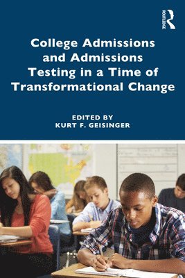 College Admissions and Admissions Testing in a Time of Transformational Change 1