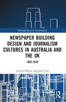 bokomslag Newspaper Building Design and Journalism Cultures in Australia and the UK: 1855-2010