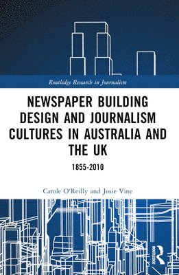 bokomslag Newspaper Building Design and Journalism Cultures in Australia and the UK: 18552010