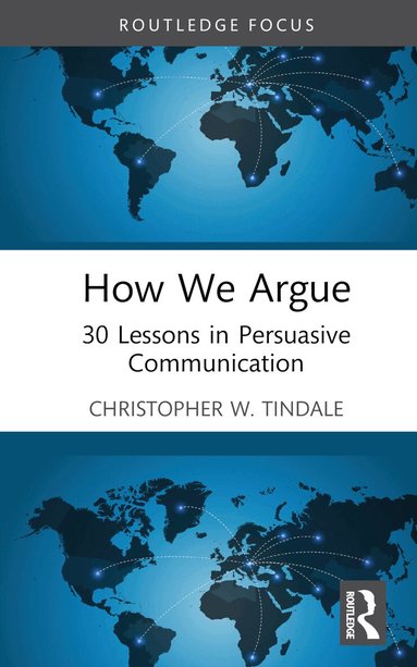 Christopher W. Tindale - How We Argue, Inbunden