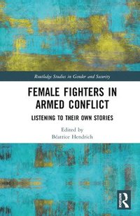 bokomslag Female Fighters in Armed Conflict