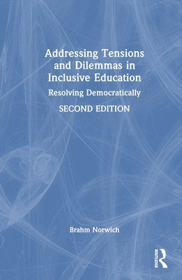 Addressing Tensions and Dilemmas in Inclusive Education 1