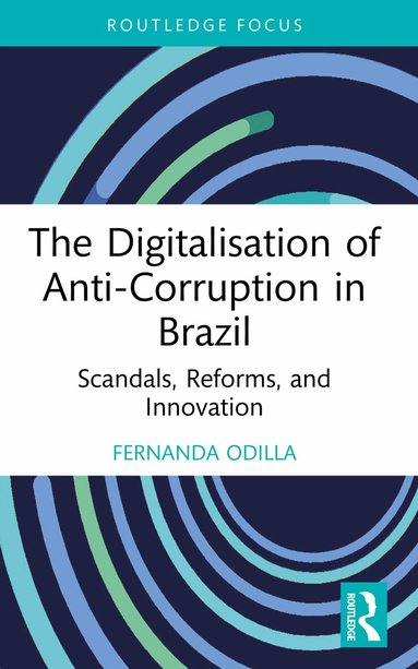 Fernanda Odilla - Digitalisation of Anti-Corruption in Brazil, Häftad