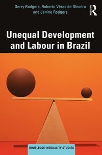 bokomslag Unequal Development and Labour in Brazil