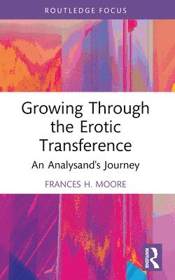 Growing Through the Erotic Transference 1