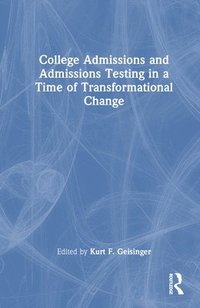 bokomslag College Admissions and Admissions Testing in a Time of Transformational Change