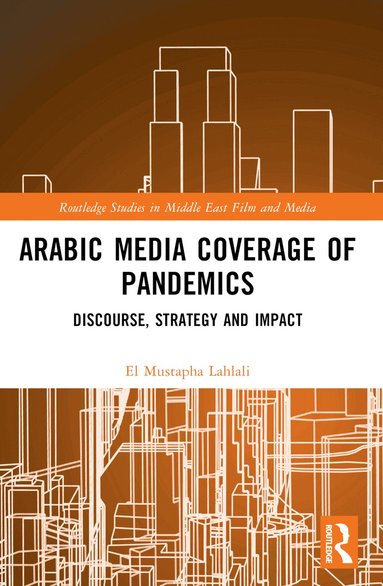 El Mustapha Lahlali - Arabic Media Coverage of Pandemics, Häftad