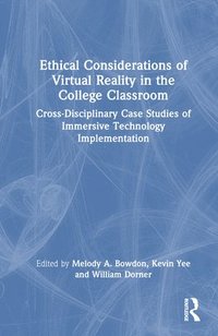bokomslag Ethical Considerations of Virtual Reality in the College Classroom