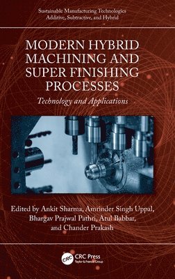 Modern Hybrid Machining and Super Finishing Processes 1