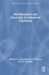 bokomslag Neoliberalism and Insecurity in Advanced Capitalism