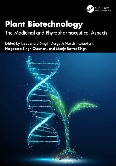 Deependra Singh, Durgesh Nandini Chauhan, Nagendra Singh Chauhan, Manju Singh - Plant Biotechnology, Inbunden