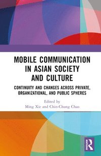 bokomslag Mobile Communication in Asian Society and Culture