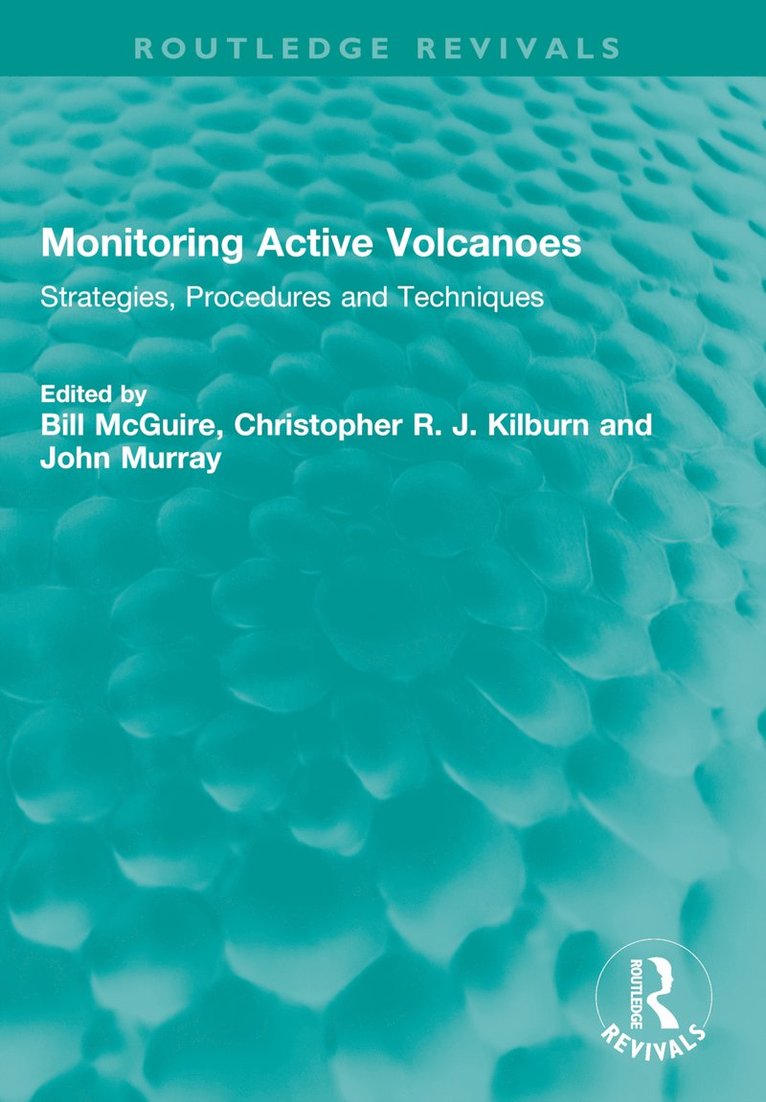 Bill McGuire, Christopher R. J. Kilburn, John Murray, Bill Mcguire - Monitoring Active Volcanoes, Häftad