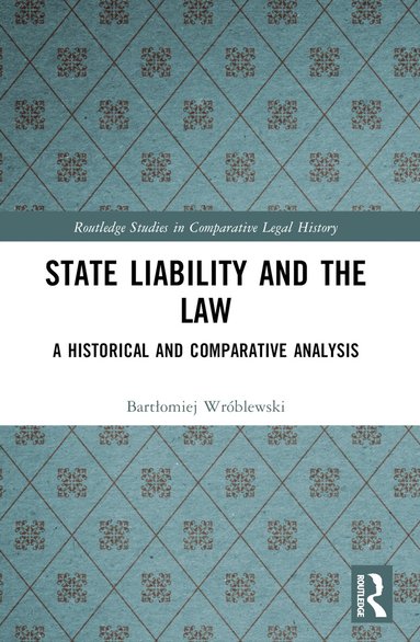 Bartłomiej Wróblewski - State Liability and the Law, Häftad