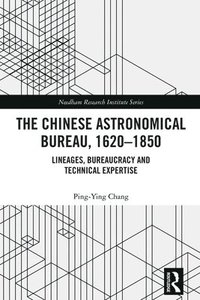bokomslag The Chinese Astronomical Bureau, 16201850