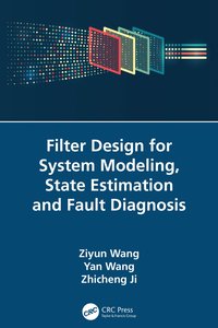 bokomslag Filter Design for System Modeling, State Estimation and Fault Diagnosis