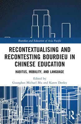 Recontextualising and Recontesting Bourdieu in Chinese Education 1