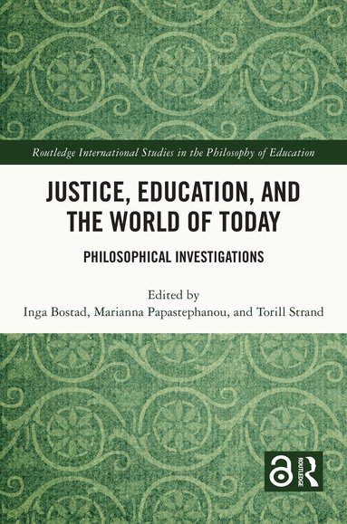 Inga Bostad, Marianna Papastephanou, Torill Strand - Justice, Education, and the World of Today, Inbunden