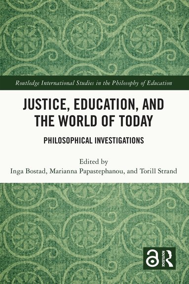 Inga Bostad, Marianna Papastephanou, Torill Strand - Justice, Education, and the World of Today, Häftad