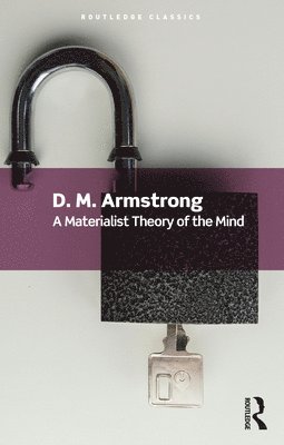 D. M. Armstrong - Materialist Theory of the Mind, Häftad
