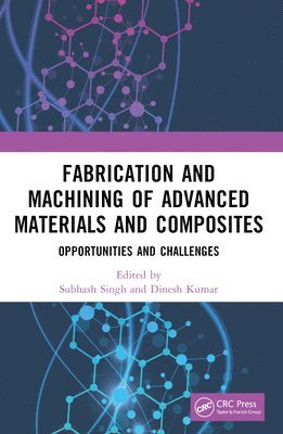 Fabrication and Machining of Advanced Materials and Composites 1