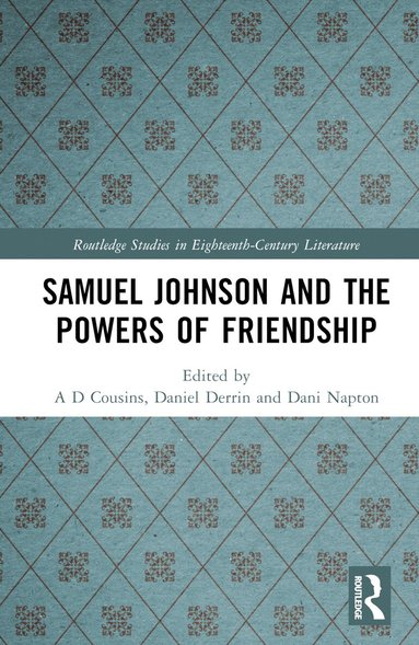 A. D. Cousins, Daniel Derrin, Dani Napton - Samuel Johnson and the Powers of Friendship, Inbunden