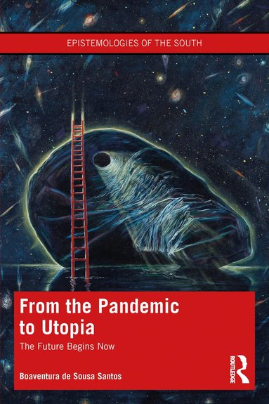 Boaventura de Sousa Santos - From the Pandemic to Utopia, Häftad