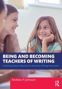 bokomslag Being and Becoming Teachers of Writing
