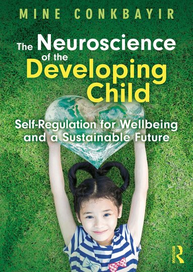 Mine Conkbayir - Neuroscience of the Developing Child, Häftad
