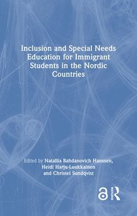 bokomslag Inclusion and Special Needs Education for Immigrant Students in the Nordic Countries