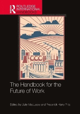 Julie MacLeavy, Frederick Harry Pitts, UK) MacLeavy, Julie (University of Bristol, Julie Macleavy - Handbook for the Future of Work, Inbunden