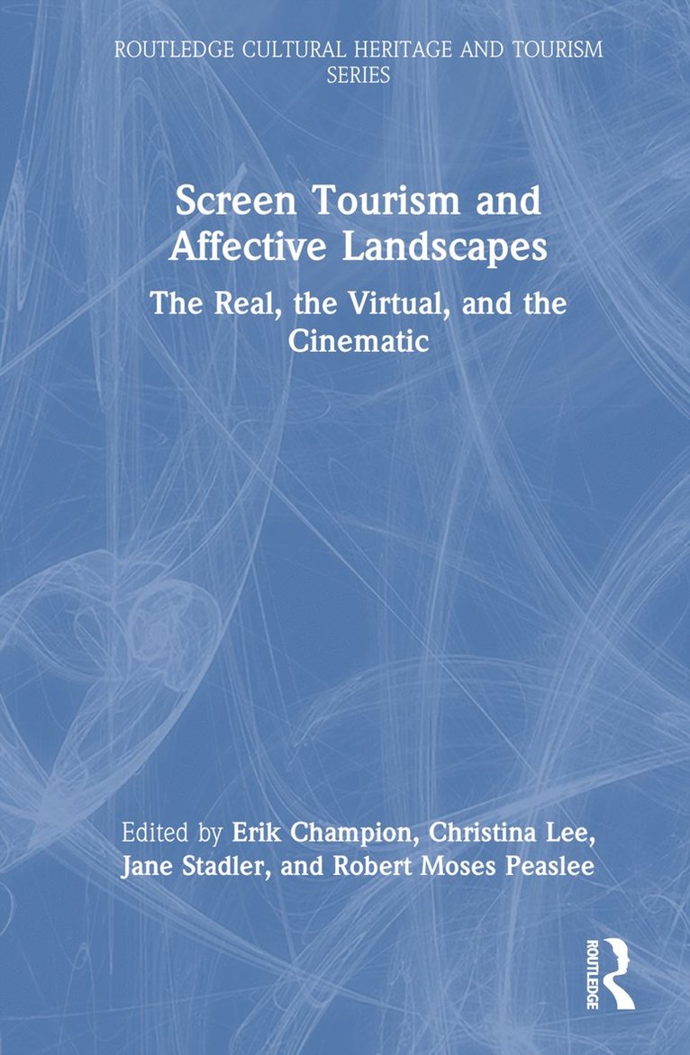 Erik Champion, Christina Lee, Jane Stadler, Robert Moses Peaslee - Screen Tourism and Affective Landscapes, Inbunden