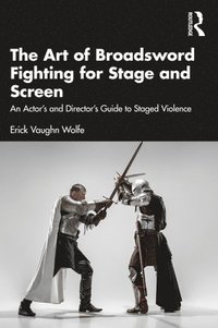 bokomslag Art of Broadsword Fighting for Stage and Screen