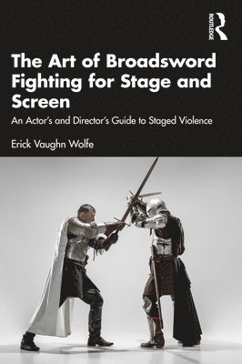 bokomslag Art of Broadsword Fighting for Stage and Screen