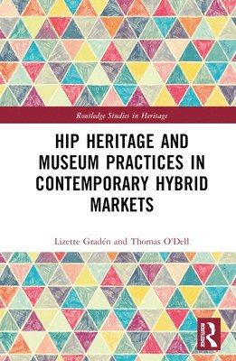 Hip Heritage and Museum Practices in Contemporary Hybrid Markets 1