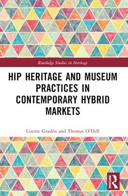 Hip Heritage and Museum Practices in Contemporary Hybrid Markets 1