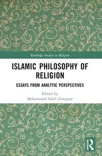 bokomslag Islamic Philosophy of Religion