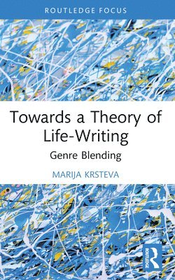 bokomslag Towards a Theory of Life-Writing