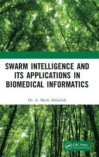 bokomslag Swarm Intelligence and its Applications in Biomedical Informatics