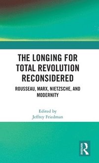 bokomslag The Longing for Total Revolution Reconsidered