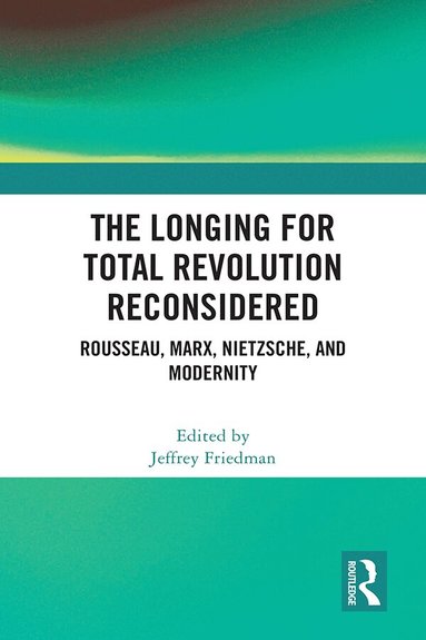 Jeffrey Friedman - Longing for Total Revolution Reconsidered, Inbunden