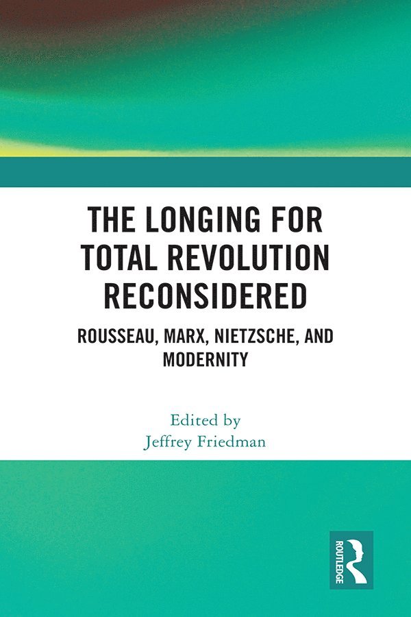 Jeffrey Friedman, USA) Friedman, Jeffrey (Harvard University - Longing for Total Revolution Reconsidered, Inbunden
