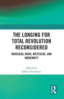 Jeffrey Friedman, USA) Friedman, Jeffrey (Harvard University - Longing for Total Revolution Reconsidered, Häftad