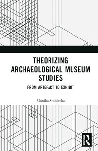 bokomslag Theorizing Archaeological Museum Studies