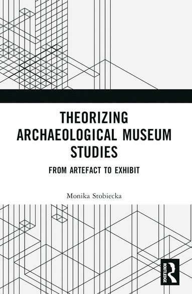 bokomslag Theorizing Archaeological Museum Studies