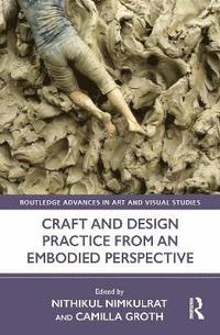 bokomslag Craft and Design Practice from an Embodied Perspective